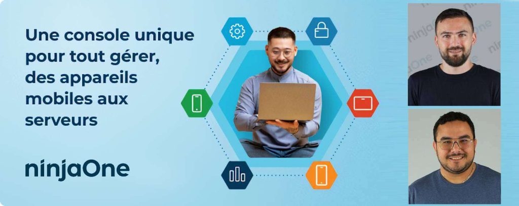 Un Webinaire pour découvrir en live la solution NinjaOne MDM et sa console unifiée pour piloter tous les endpoints et la mobilité