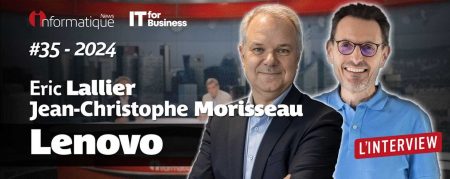 Eric Lallier et Jean-Christophe Morisseau, respectivement DG et DG ISG de Lenovo France sont les invités de la semaine d'IT for Business et InformatiqueNews